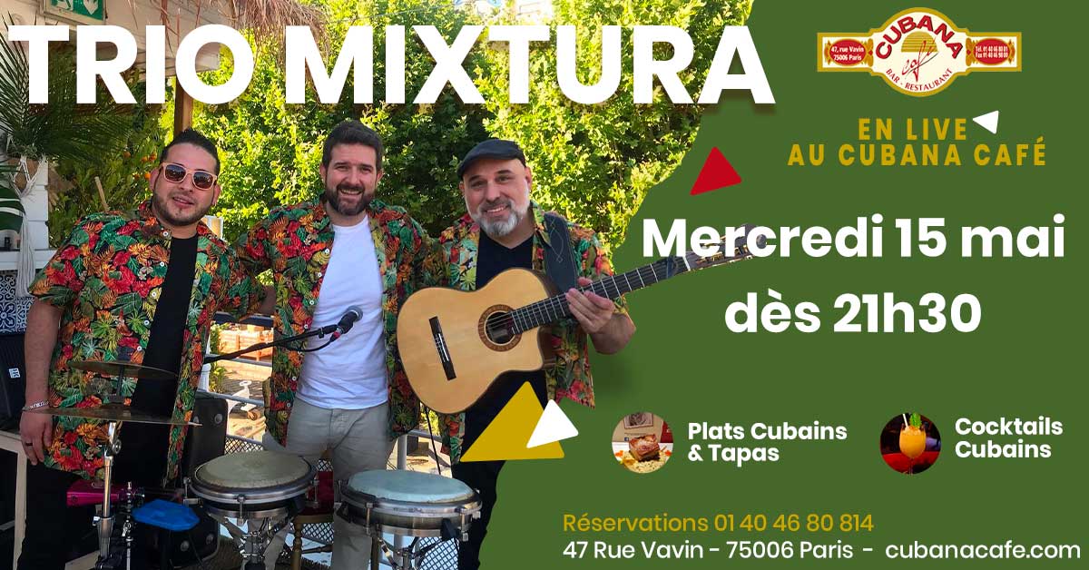 Cubana Café présente le Trio Mixtura en concert le 15 mai 2024