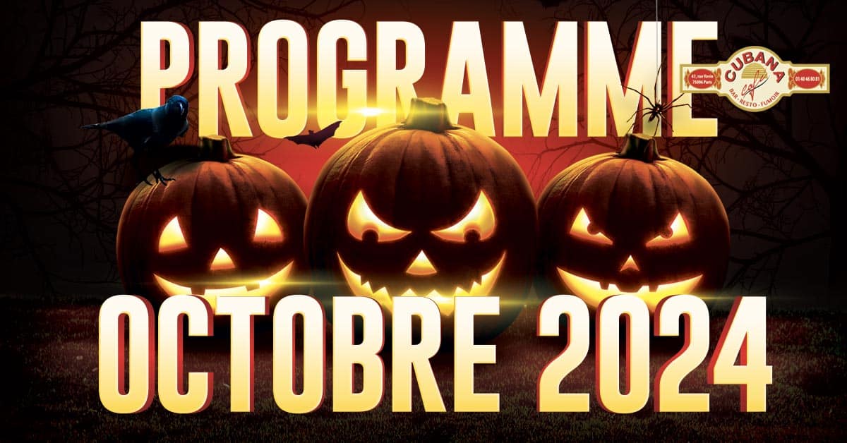 Programme octobre 2024 et Soirée Halloween 2024 au Cubana Café